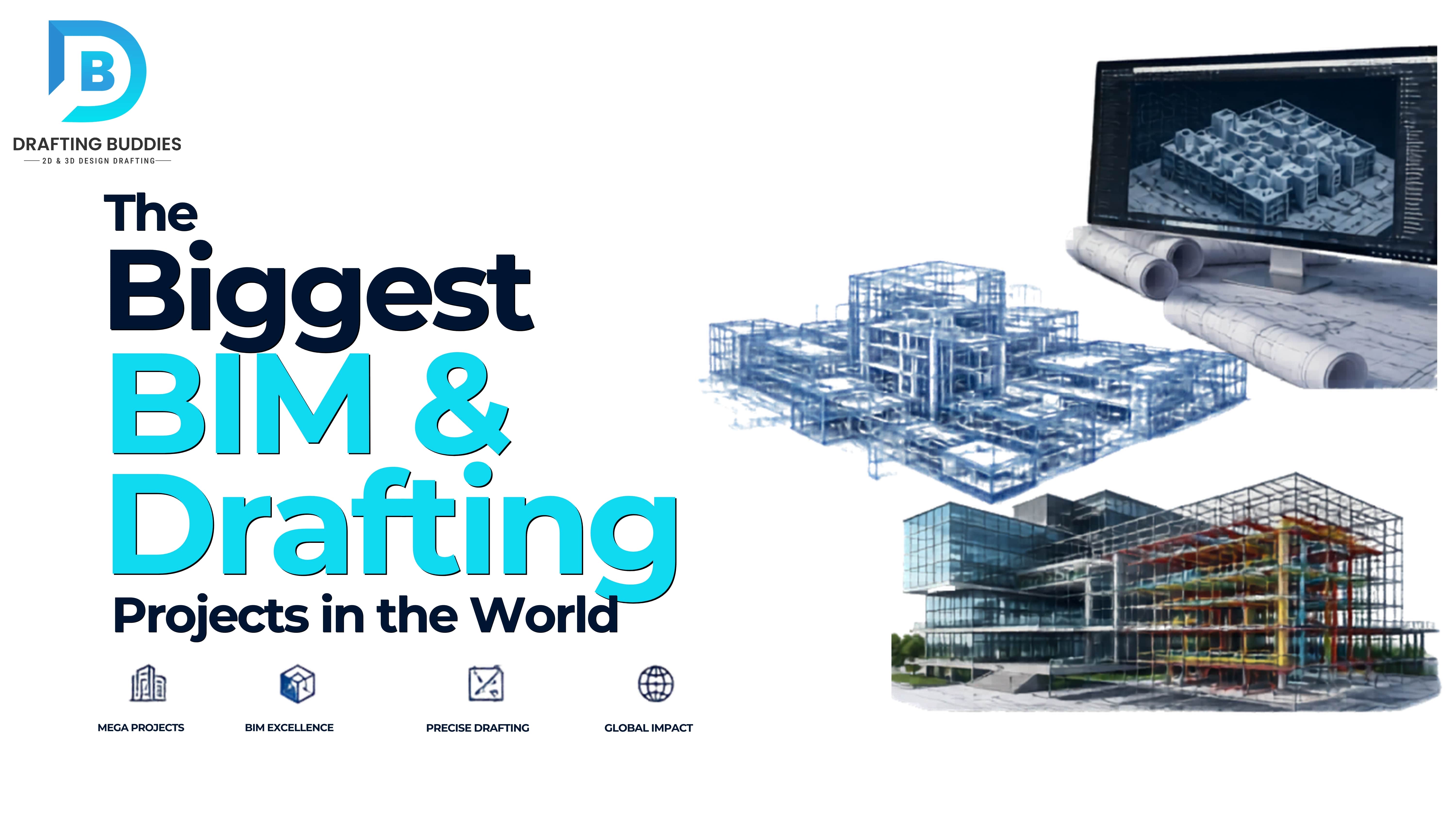Biggest BIM & Drafting Projects in the World